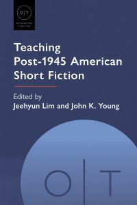 Book Cover for Teaching Post-1945 American Short Fiction by Jeehyun Lim, John K Young