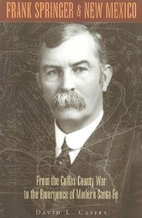 Book Cover for Frank Springer and New Mexico by David L Caffey