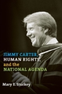 Book Cover for Jimmy Carter, Human Rights, and the National Agenda by Mary E Stuckey
