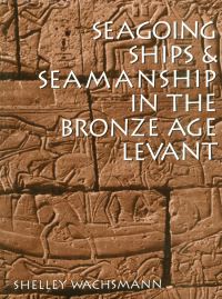 Book Cover for Seagoing Ships and Seamanship in the Bronze Age Levant by Shelley Wachsmann