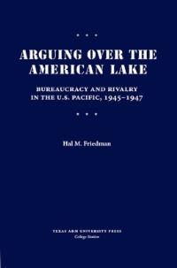 Book Cover for Arguing Over the American Lake by Hal M Friedman