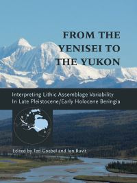 Book Cover for From the Yenisei to the Yukon by Ted Goebel, Ian Buvit