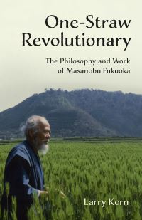 Book Cover for One-Straw Revolutionary by Larry Korn
