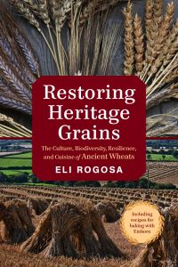 Book Cover for Restoring Heritage Grains by Eli Rogosa