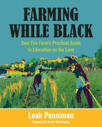 Book Cover for Farming While Black by Leah Penniman