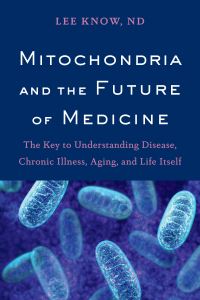 Book Cover for Mitochondria and the Future of Medicine by Lee Know