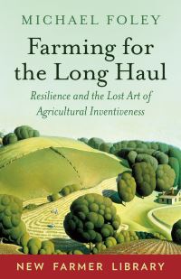 Book Cover for Farming for the Long Haul by Michael W Foley