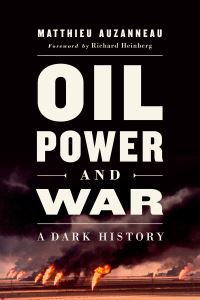 Book Cover for Oil, Power, and War by Matthieu Auzanneau