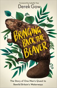 Book Cover for Bringing Back the Beaver by Derek Gow