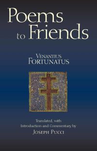 Book Cover for Poems to Friends by Venantius Honorius Clementianus Fortunatus, Joseph Michael Pucci