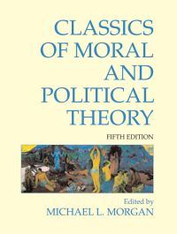 Book Cover for Classics of Moral and Political Theory by Michael L Morgan