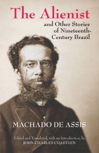 Book Cover for The Alienist by Machado de Assis, John Charles Chasteen