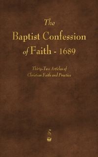 Book Cover for The Baptist Confession of Faith 1689 by Various