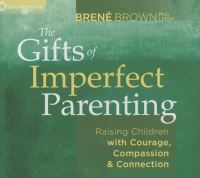 Book Cover for The Gifts of Imperfect Parenting by Brené Brown