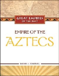 Book Cover for Empire of the Aztecs by Barbara A Somervill
