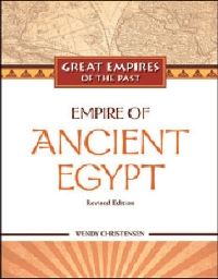 Book Cover for Empire of Ancient Egypt by Wendy Christensen