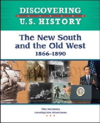 Book Cover for The New South and the Old West, 1866-1890 by Tim McNeese, Richard Jensen