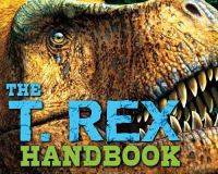 Book Cover for The T-Rex Handbook by Julius Csotonyi