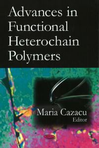 Book Cover for Advances in Functional Heterochain Polymers by Maria Cazacu