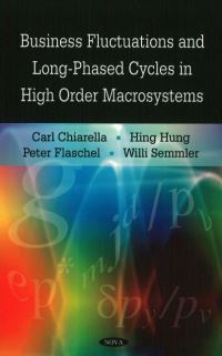 Book Cover for Business Fluctuations and Long-Phased Cycles in High Order Macrosystems by Carl Chiarella