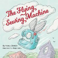 Book Cover for The Flying Sewing Machine by Nancy Zieman