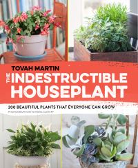 Book Cover for The Indestructible Houseplant by Tovah Martin