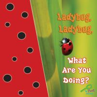 Book Cover for Ladybug, Ladybug, What Are You Doing? by Joann Cleland