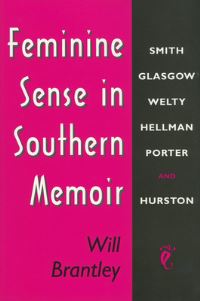Book Cover for Feminine Sense in Southern Memoir by Will Brantley