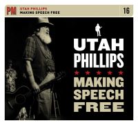 Book Cover for Making Speech Free by Utah Phillips