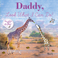 Book Cover for Daddy, Look What I Can Do by Mack Gageldonk