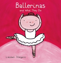 Book Cover for Ballerinas and What They Do by Liesbet Slegers
