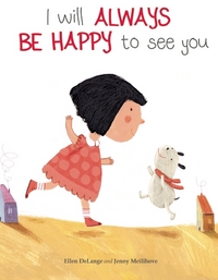 Book Cover for I Will Always Be Happy to See You by Ellen DeLange