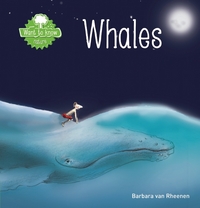 Book Cover for Want to Know. Whales by Barbara Rheenen