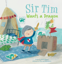 Book Cover for Sir Tim Wants a Dragon by Judith Koppens
