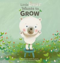 Book Cover for Little Bear Wants to Grow by Judith Koppens