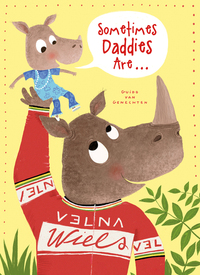 Book Cover for Sometimes Daddies Are... by Guido van Genechten