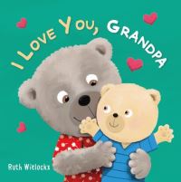 Book Cover for I Love You, Grandpa by Ruth Wielockx