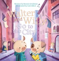 Book Cover for Walter and Willy Go to the City by Bonnie Grubman