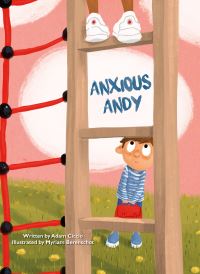 Book Cover for Anxious Andy by Adam Ciccio