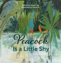 Book Cover for Peacock Is a Little Shy by Xiaoyu Jin