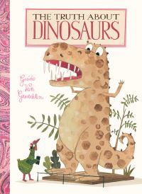 Book Cover for The Truth About Dinosaurs by Guido van Genechten