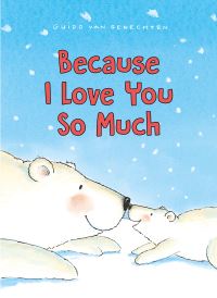 Book Cover for Because I Love You So Much by Guido van Genechten