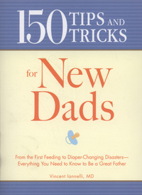 Book Cover for 150 Tips and Tricks for New Dads by Vincent Iannelli