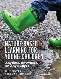 Book Cover for Nature-Based Learning for Young Children by Julie Powers, Sheila Williams Ridge