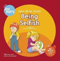 Book Cover for Help Me Be Good Being Selfish by Joy Berry
