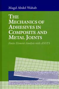 Book Cover for The Mechanics of Adhesives in Composite and Metal Joints by Magd Abdel Wahab
