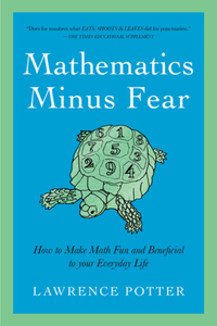Book Cover for Mathematics Minus Fear by Lawrence Potter