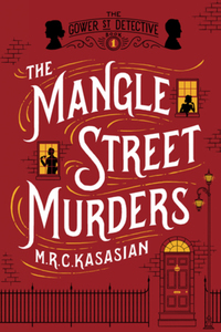 Book Cover for The Mangle Street Murders by M. R. C. Kasasian