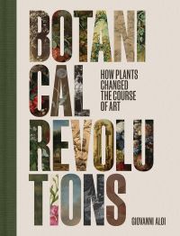 Book Cover for Botanical Revolutions by Giovanni Aloi