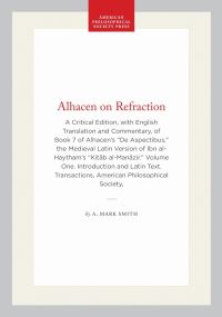 Book Cover for Alhacen on Refraction by Alhazen, A Mark Smith, American Philosophical Society
